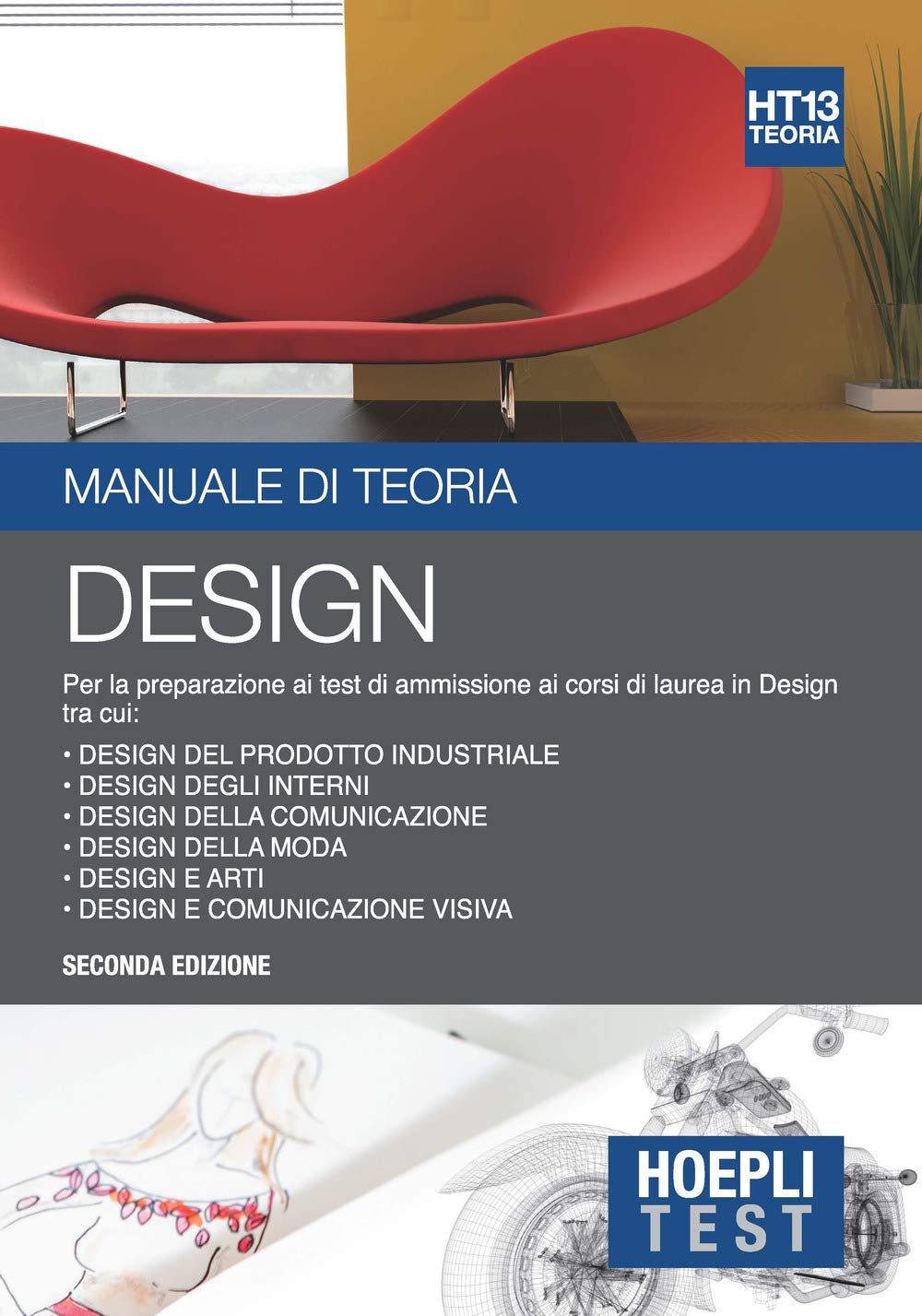 Hoepli Test. Design. Manuale di teoria. Per la preparazione ai test di ammissione ai corsi di laurea in Design Film, Art & Culture