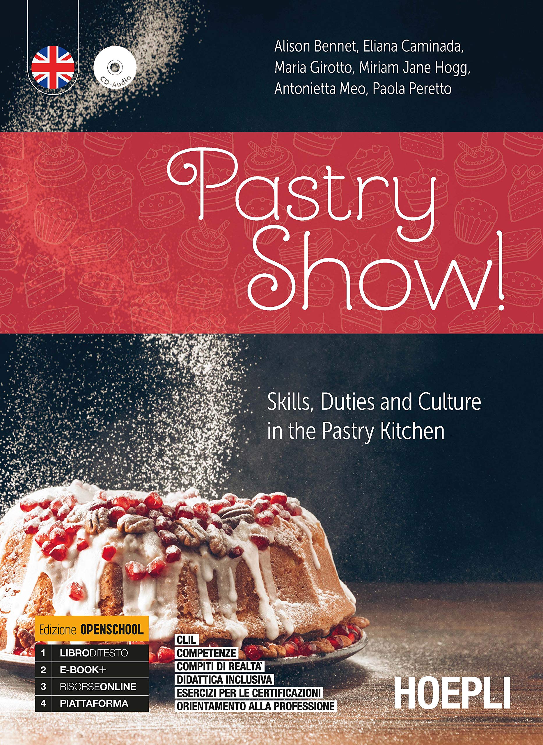 Pastry show! Skills, duties and culture in the pastry kitchen. Ediz. openschool. Per gli Ist. professionali alberghieri. Con e-book. Con espansione online book