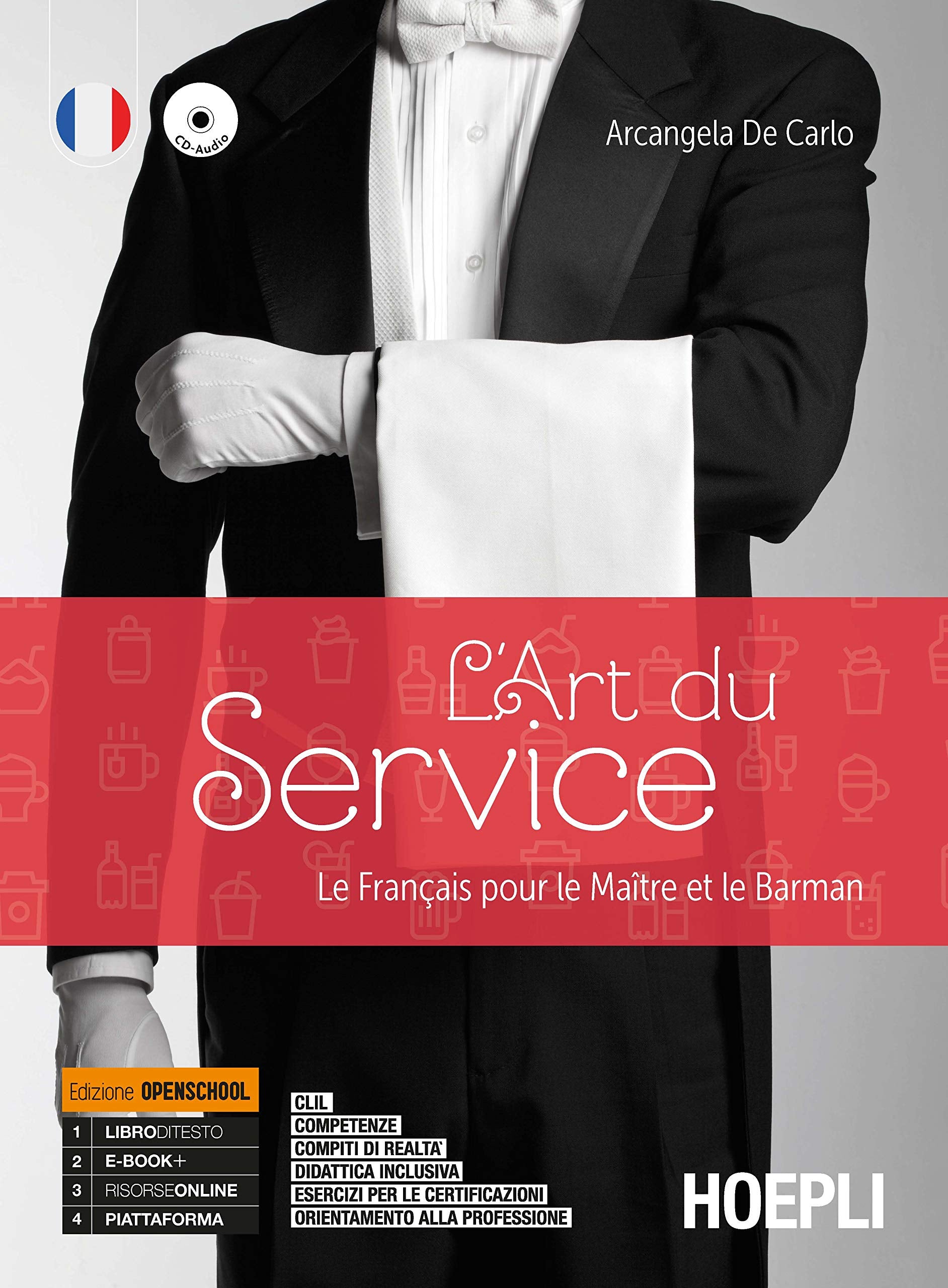 L'art du service. Le français pour le maitre et le barman. Per le Scuole superiori. Con e-book. Con espansione online Study Guides