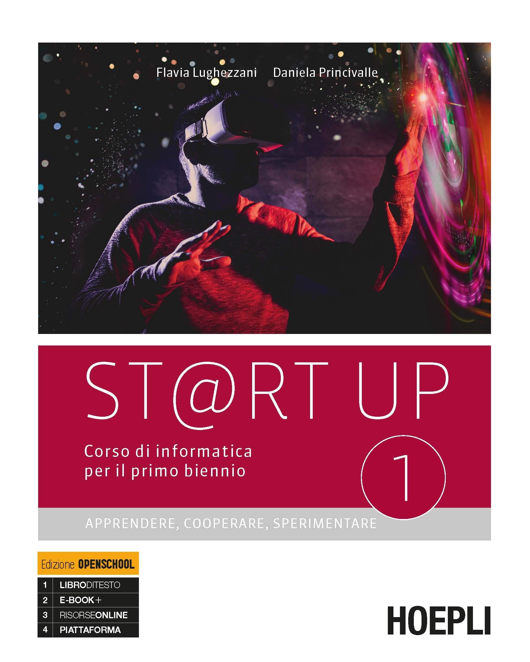 St@rt up. Corso di informatica. Apprendere, cooperare, sperimentare. Per il primo biennio delle Scuole superiori. Con e-book. Con espansione online (Vol. 1) book