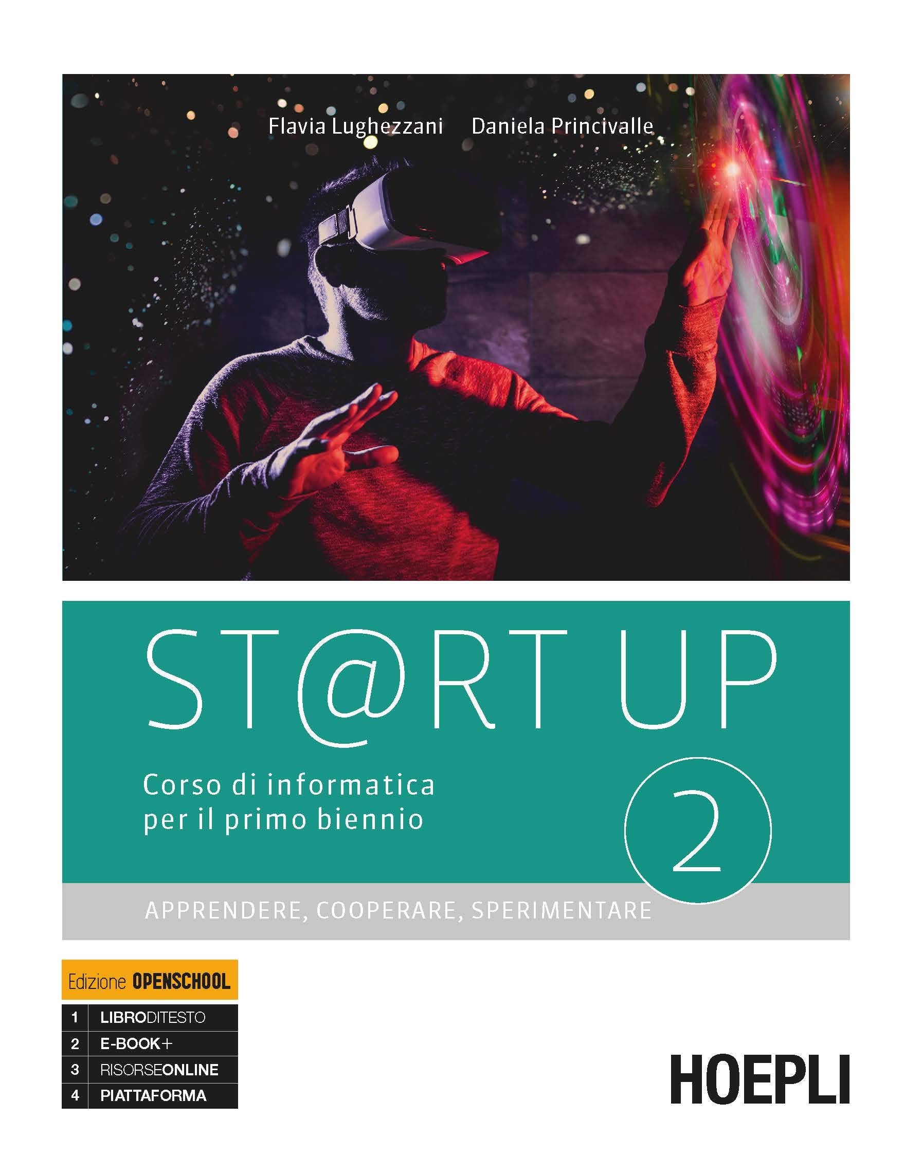 St@rt up. Corso di informatica. Apprendere, cooperare, sperimentare. Per il primo biennio delle Scuole superiori. Con e-book. Con espansione online (Vol. 2) Professional & Reference Books