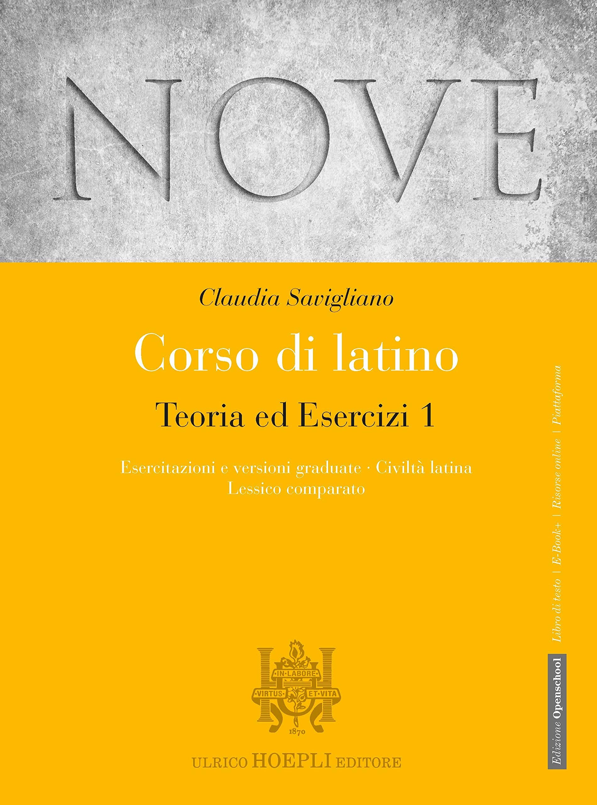Nove. Corso di latino. Teoria ed esercizi. Esercitazioni e versioni graduate, Civiltà latina, Lessico comparato. Per i Licei e gli Ist. magistrali. Con espansione online (Vol. 1) Study Guides