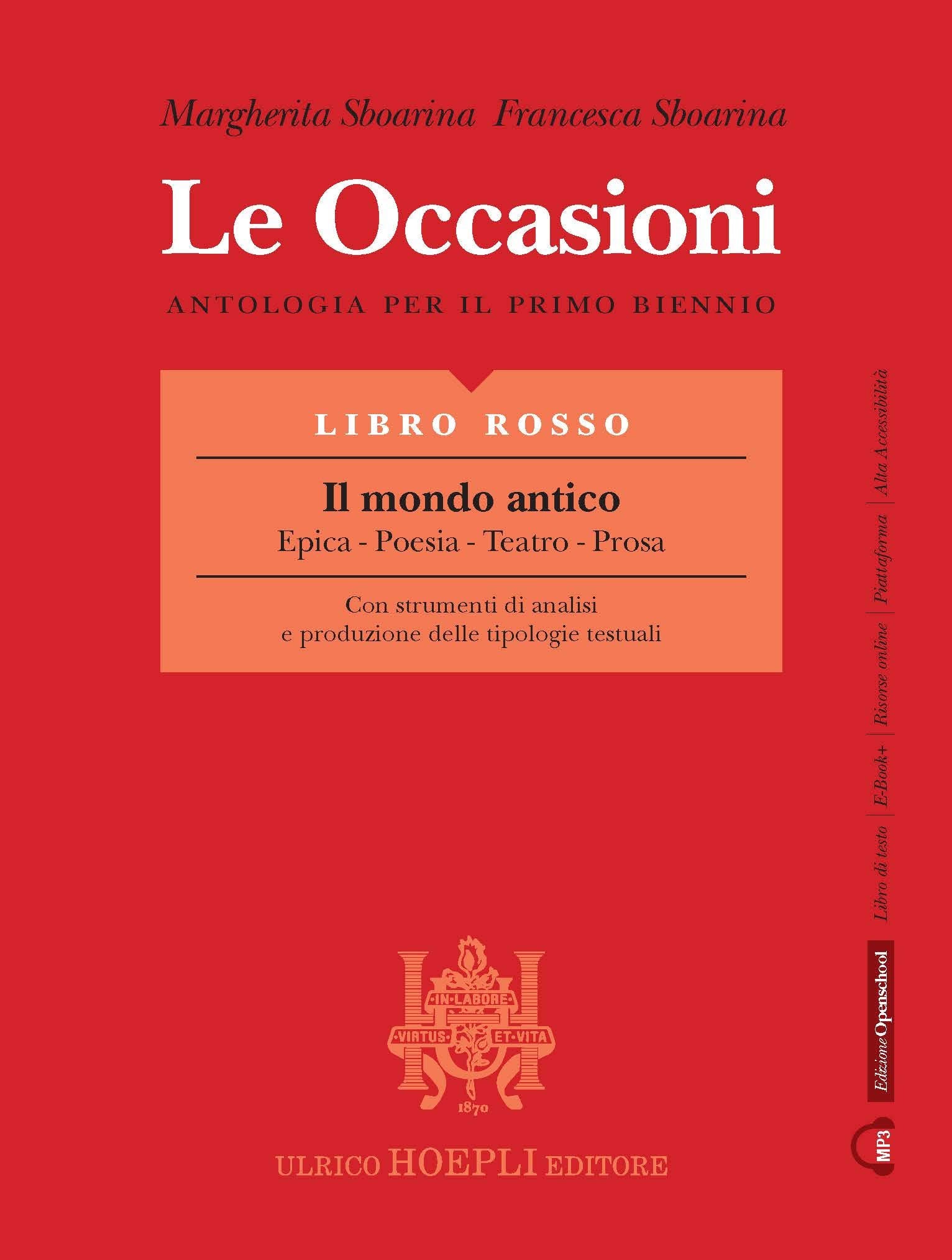Le occasioni. Libro rosso. Il mondo antico. Epica, poesia, teatro, prosa. Antologia per il primo biennio delle Scuole superiori. Con e-book. Con espansione online Professional & Reference Books