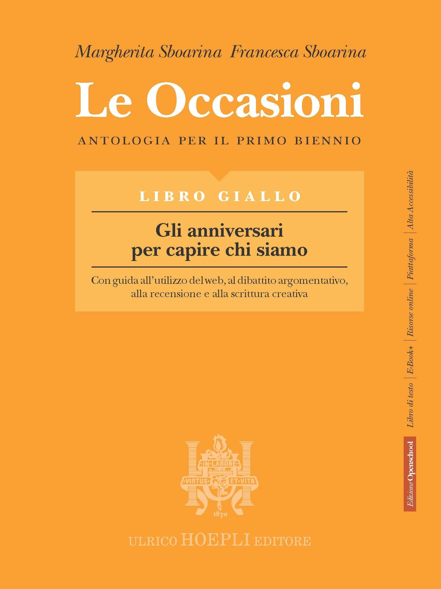 Le occasioni. Libro giallo. Gli anniversari per capire chi siamo. Antologia per il primo biennio delle Scuole superiori. Con e-book. Con espansione online Professional & Reference Books