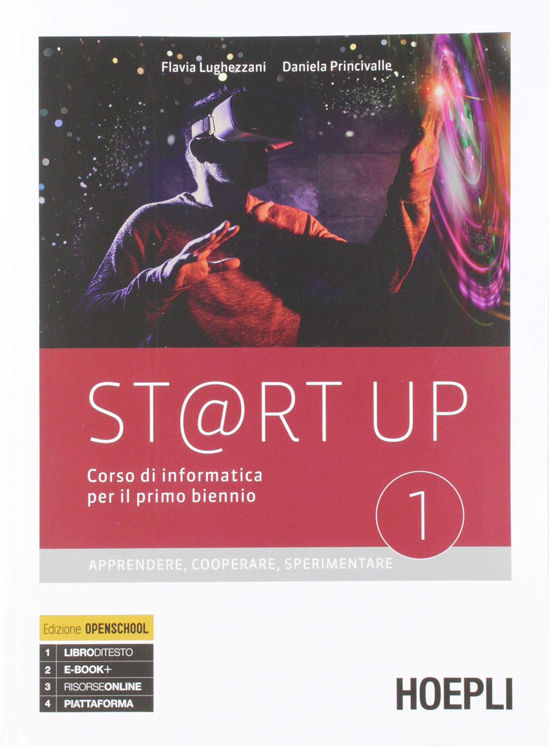 St@rt up. Corso di informatica. Apprendere, cooperare, sperimentare. Per il biennio delle Scuole superiori. Con e-book. Con espansione online (Vol. 1-2) Professional & Reference Books