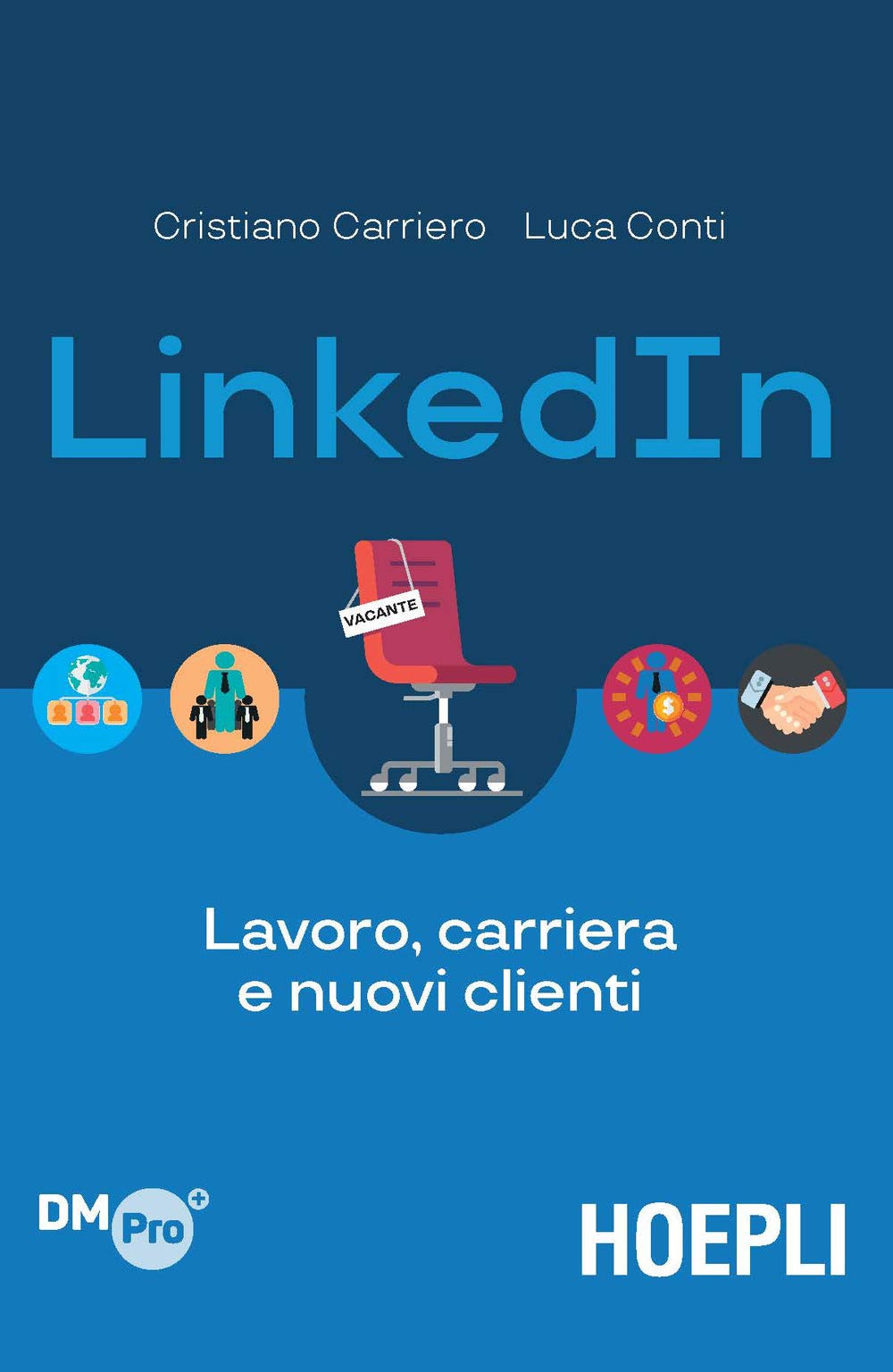 LINKEDIN Lavoro, carriera e nuovi clienti (Digital Marketing Pro) Business, Finance & Career