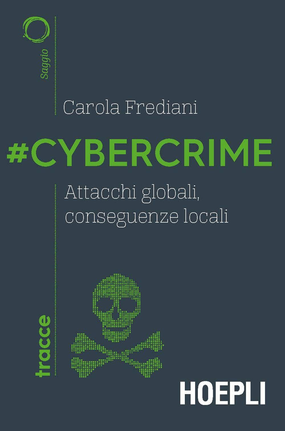 #Cybercrime. Attacchi globali, conseguenze locali (Tracce) Social Sciences