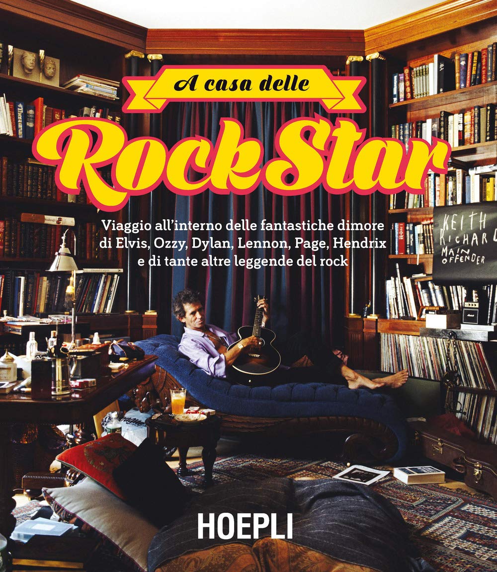 A casa delle rockstar. Viaggio all'interno delle fantastiche dimore di Elvis, Ozzy, Dylan, Lennon, Page, Hendrix e di tante altre leggende del rock. Ediz. a colori book