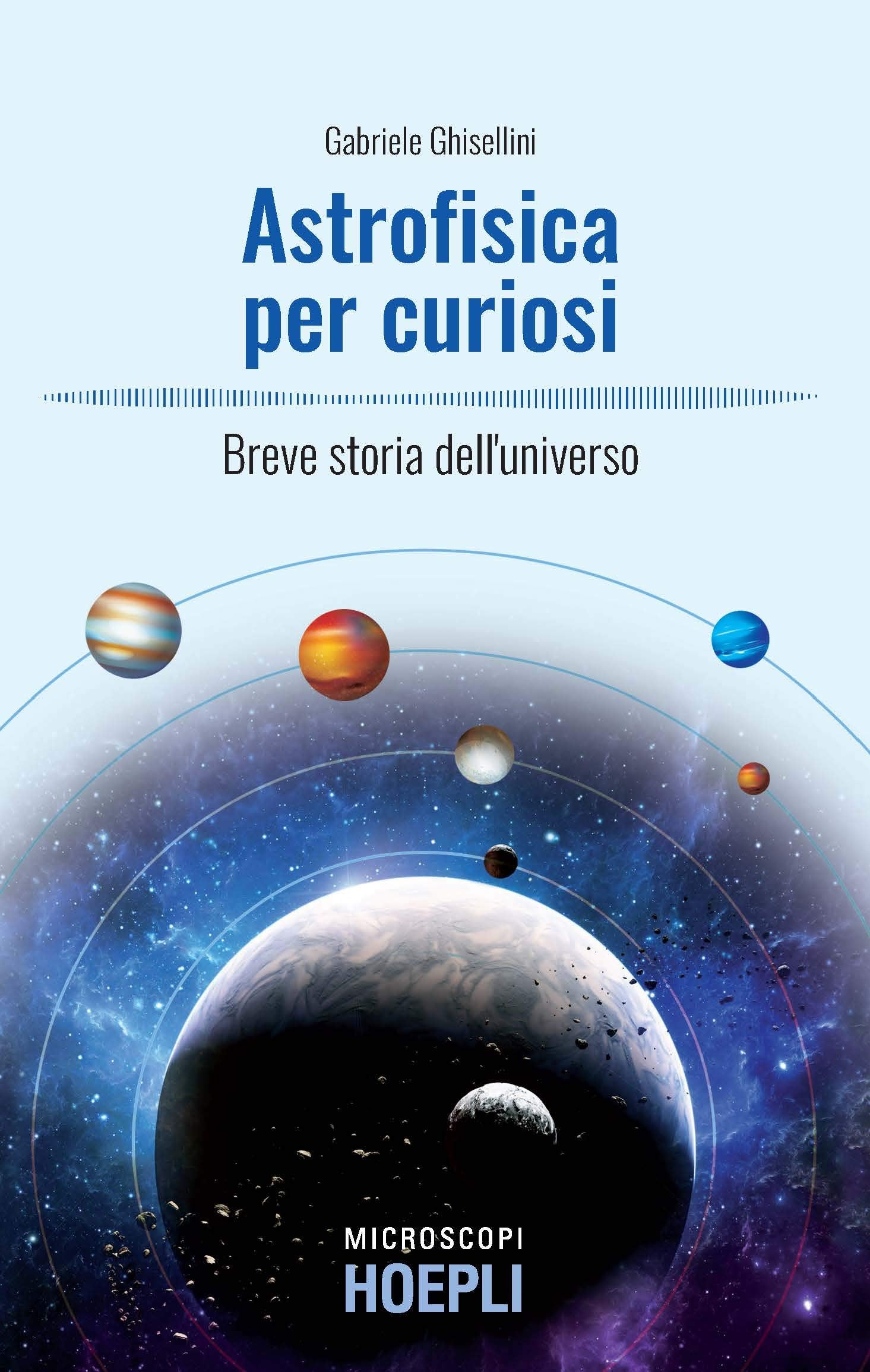 Astrofisica per curiosi. Breve storia dell'universo book