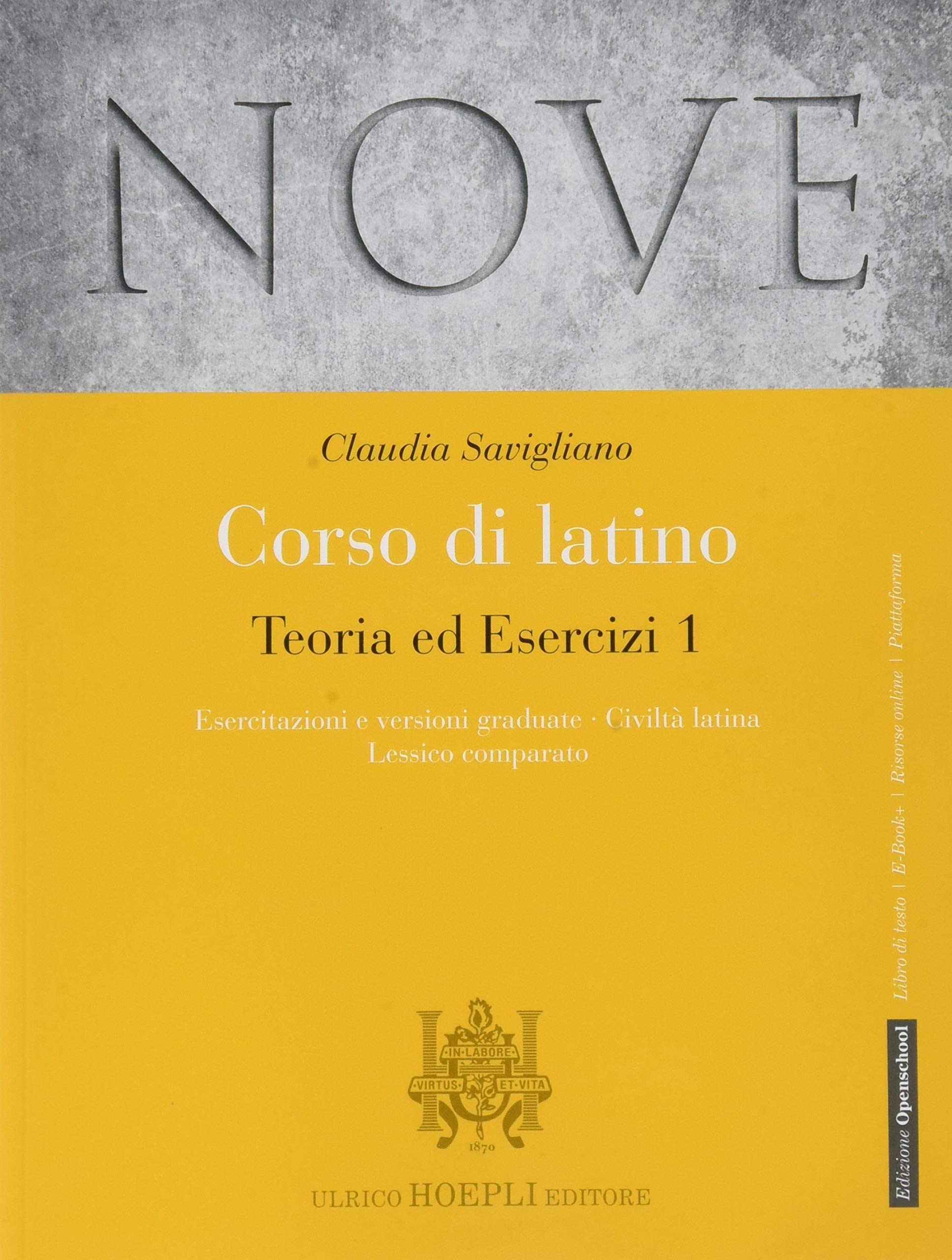 Nove. Corso di latino. Teoria ed esercizi . Con grammatica. Esercitazioni e versioni graduate, civiltà latina, lessico comparato. Per i Licei e gli Ist. magistrali. Con e-book. Con espansione online book