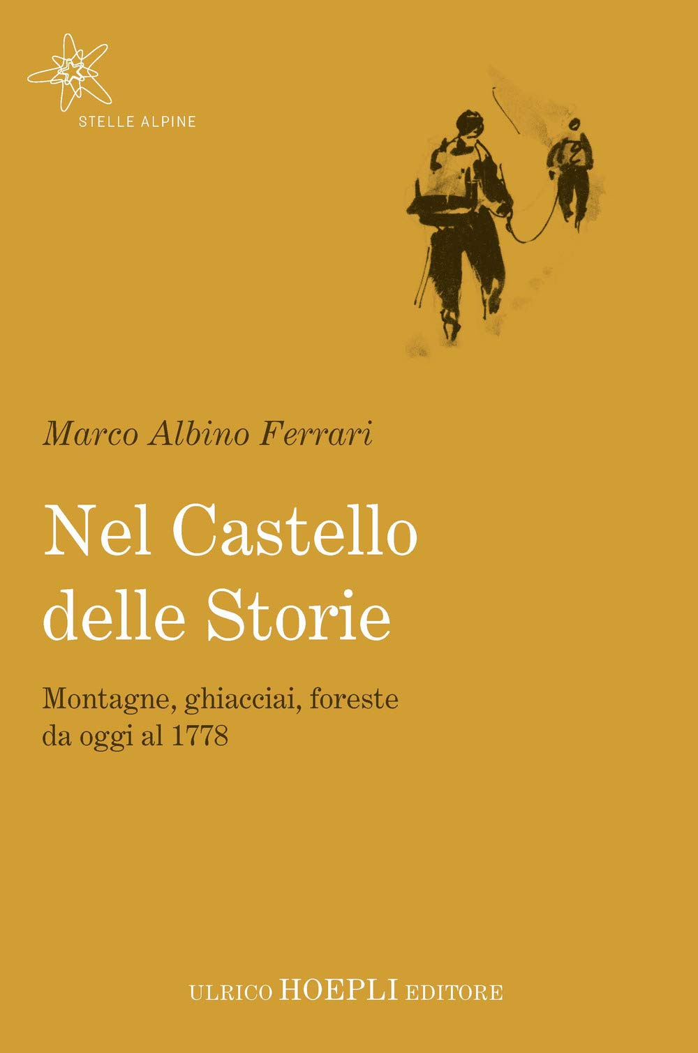 Nel castello delle storie. Montagne, ghiacciai, foreste da oggi al 1778 Leisure & Fun