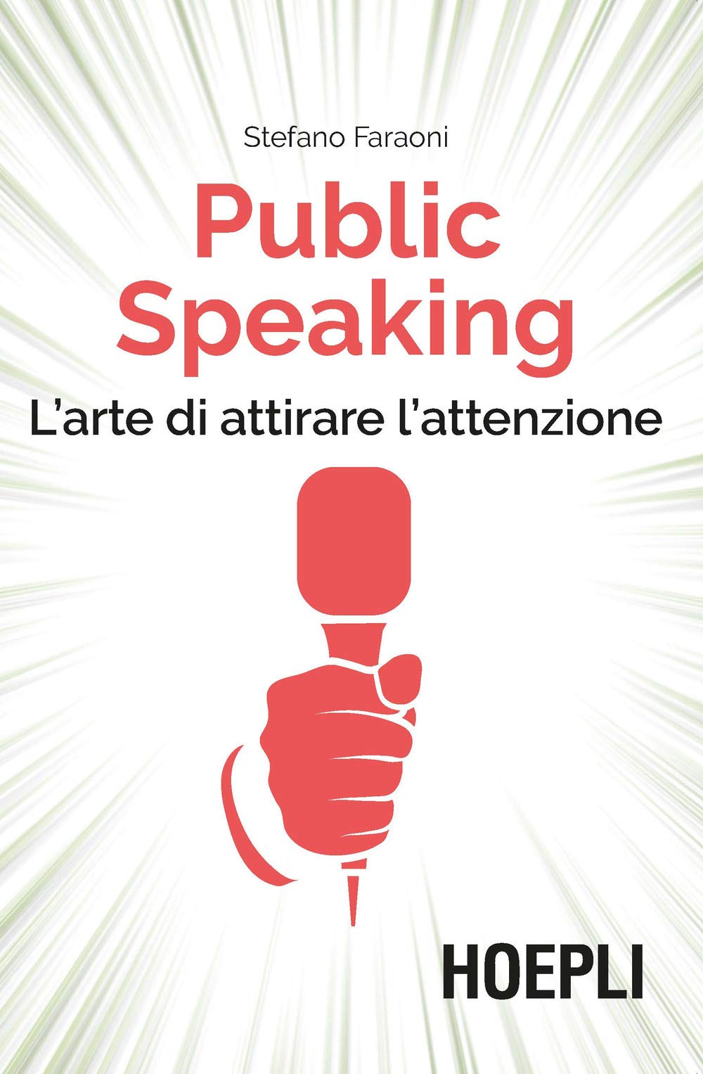 Public speaking. L'arte di attirare l'attenzione book