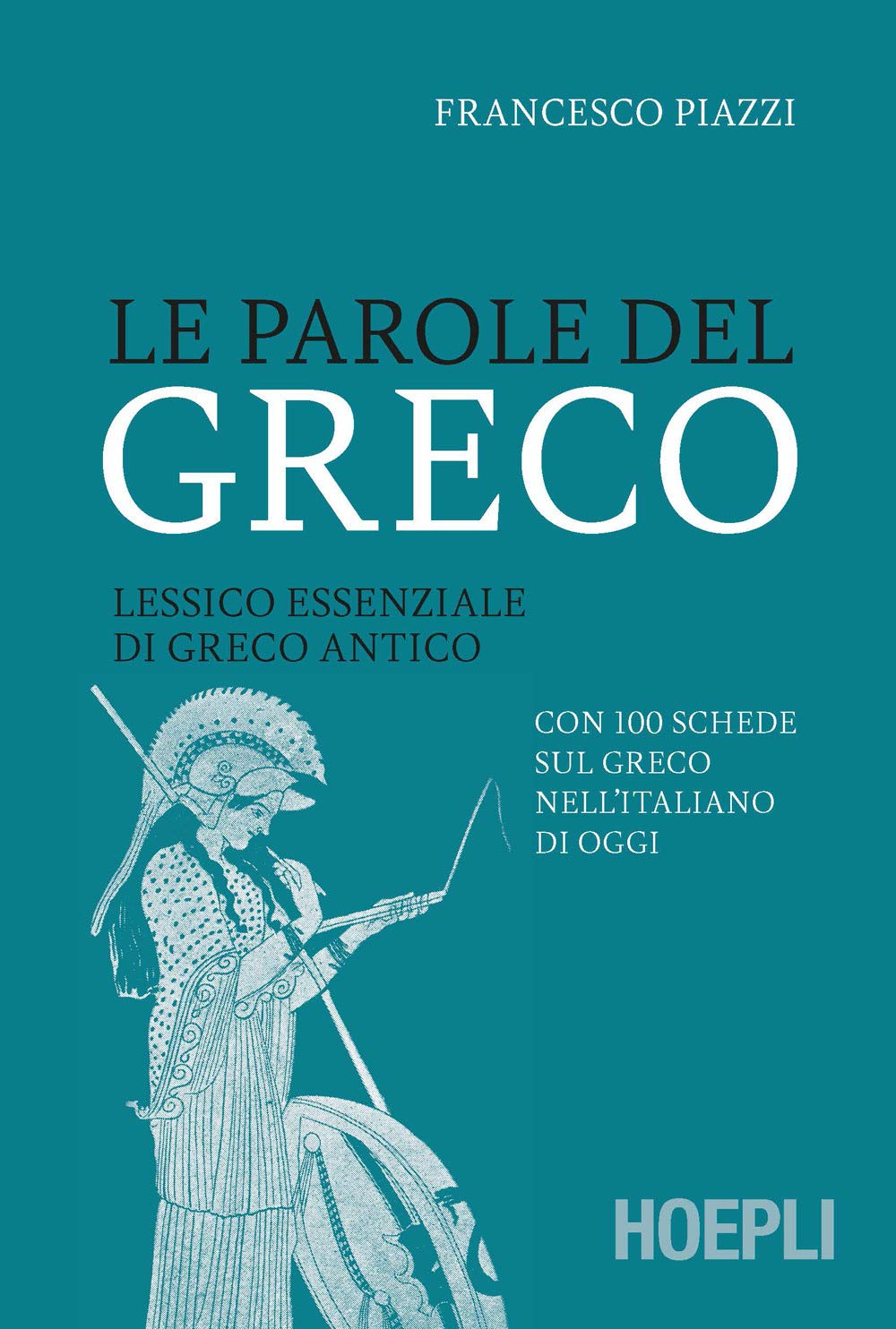 Le parole del greco. Lessico essenziale di greco antico con 100 schede sul greco nell’italiano di oggi book