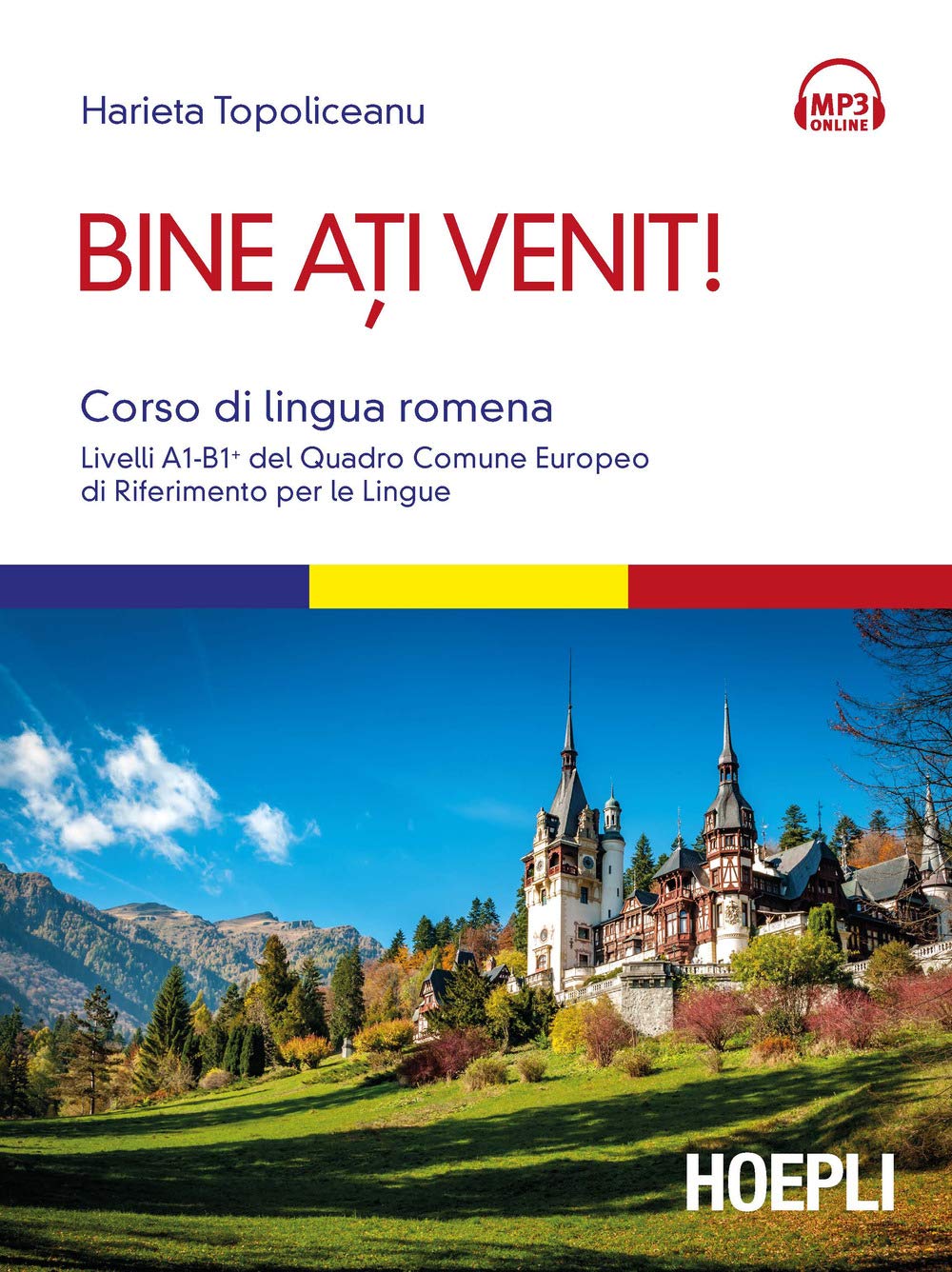 Bine ati venit! Corso di lingua romena. Livelli A1-B1+ del Quadro comune europeo di riferimento per le lingue. Con Contenuto digitale per download e accesso online (Corsi di lingua) Books