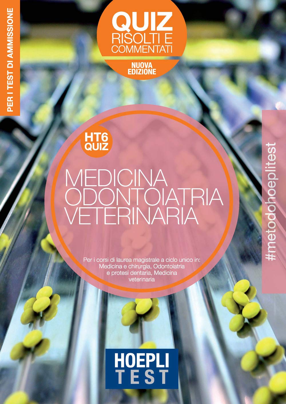 Hoepli Test. Medicina, Odontoiatria, Veterinaria. Quiz risolti e commentati. Per i test di ammissione all'università. Nuova ediz. Reference Books