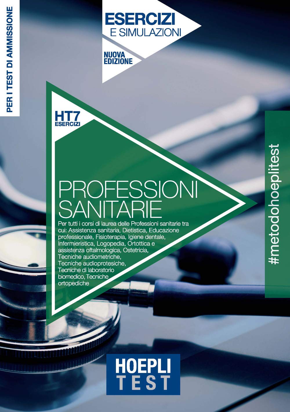 Hoepli Test. Professioni sanitarie. Esercizi e simulazioni. Per i test di ammissione all'università. Nuova ediz. Medicine