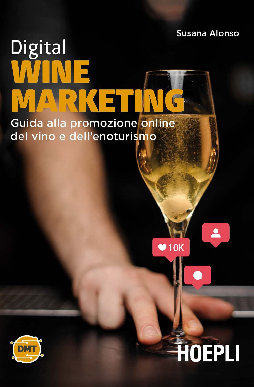 Digital wine marketing. Guida alla promozione online del vino e dell'enoturismo Business, Finance & Career