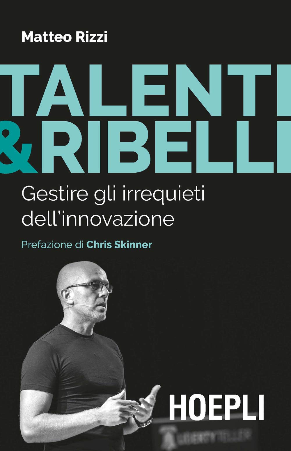 Talenti & ribelli. Gestire gli irrequieti dell’innovazione book
