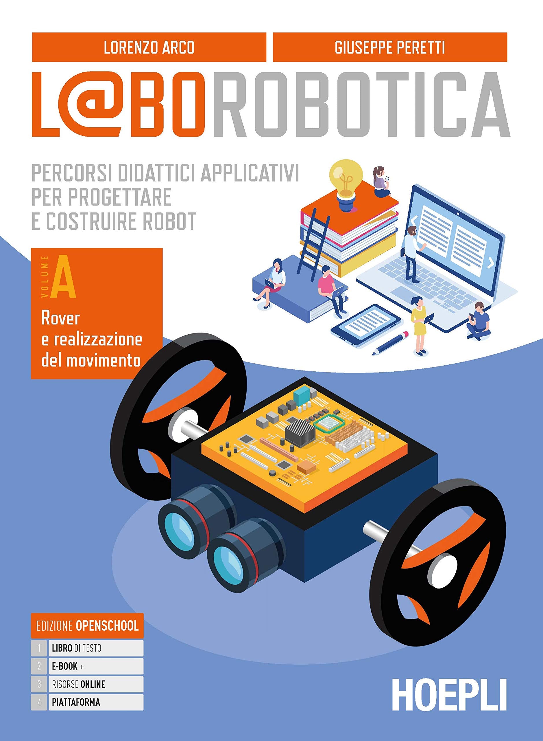 L@borobotica. Percorsi didattici applicativi per progettare e costruire robot. Per le Scuole superiori. Con e-book. Con espansione online. Con Contenuto digitale per accesso online (Vol. A) Professional & Reference Books