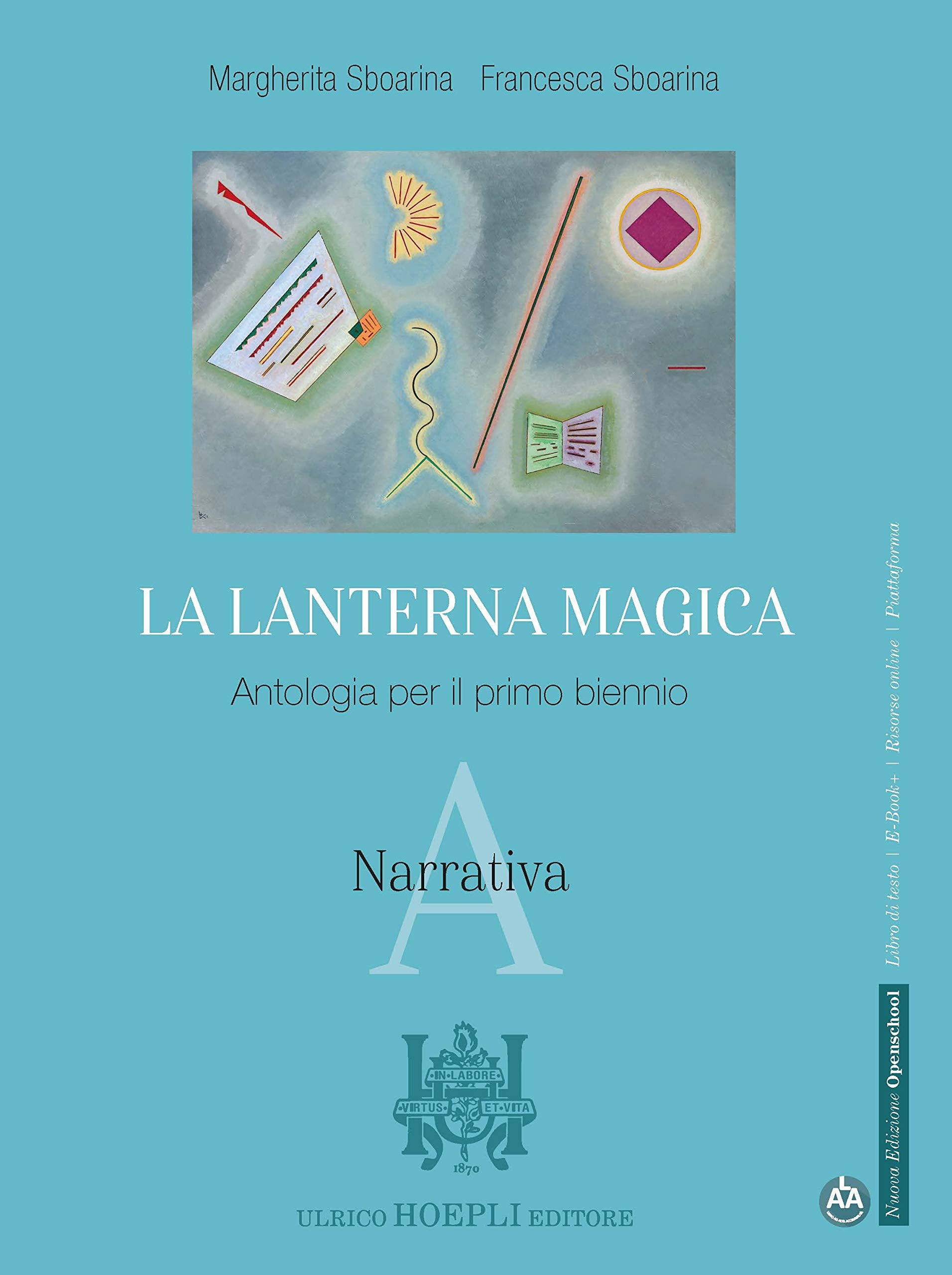 La lanterna magica. Antologia. Per il biennio delle Scuole superiori. Con e-book. Con espansione online. Narrativa (Vol. A) Professional & Reference Books