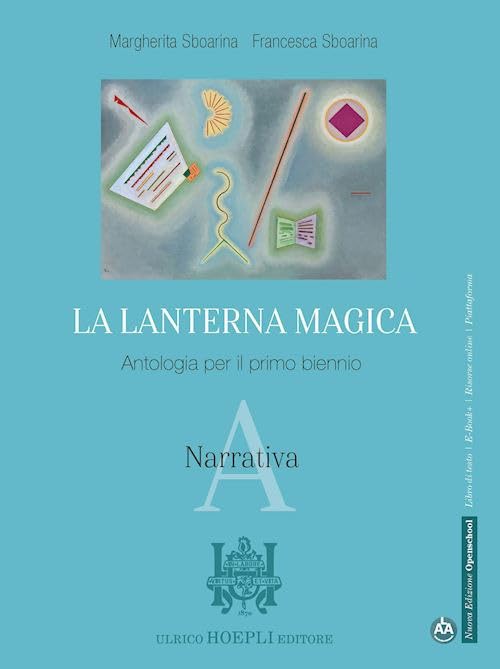 La lanterna magica. Narrativa. Con Quaderno di scrittura. Per il biennio delle Scuole superiori. Con e-book. Con espansione online book