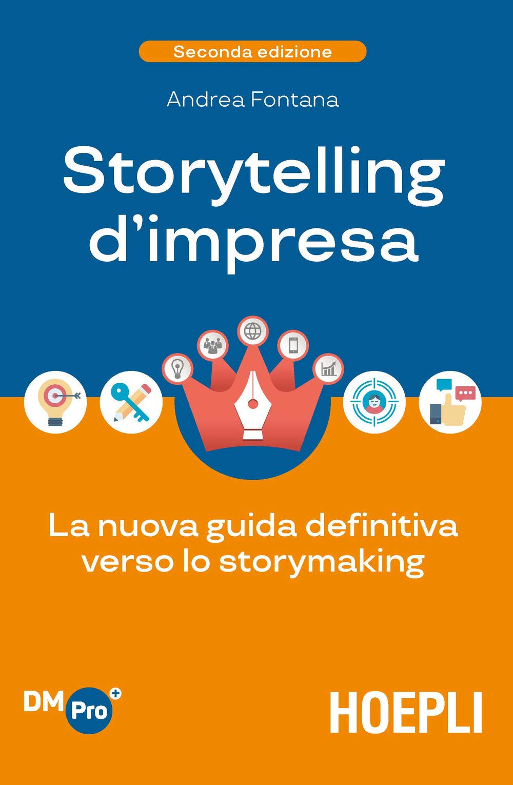 Storytelling d'impresa. La nuova guida definitiva verso lo storymaking (Digital Marketing Pro) Business, Finance & Career