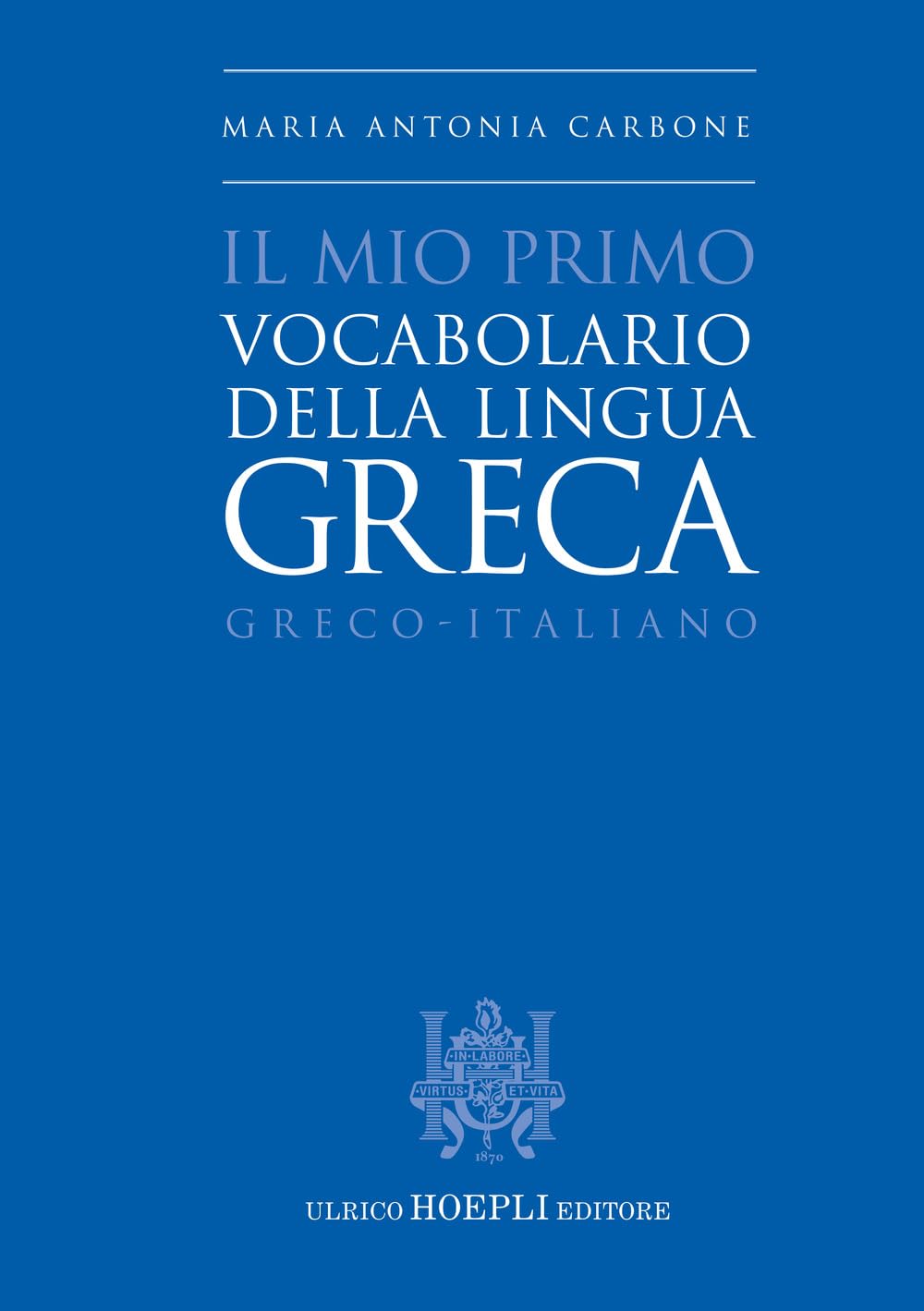 Il mio primo vocabolario della lingua greca. Greco-Italiano Foreign Languages ​​& Dictionaries