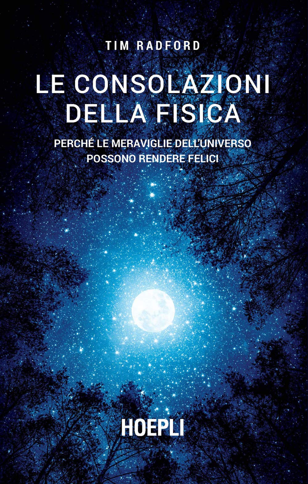 Le consolazioni della fisica. Perché le meraviglie dell'universo possono rendere felici book