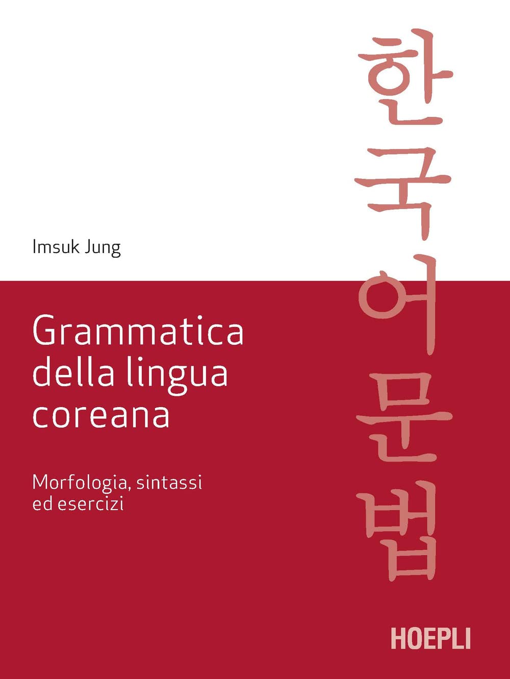 Grammatica della lingua coreana. Morfologia, sintassi ed esercizi book