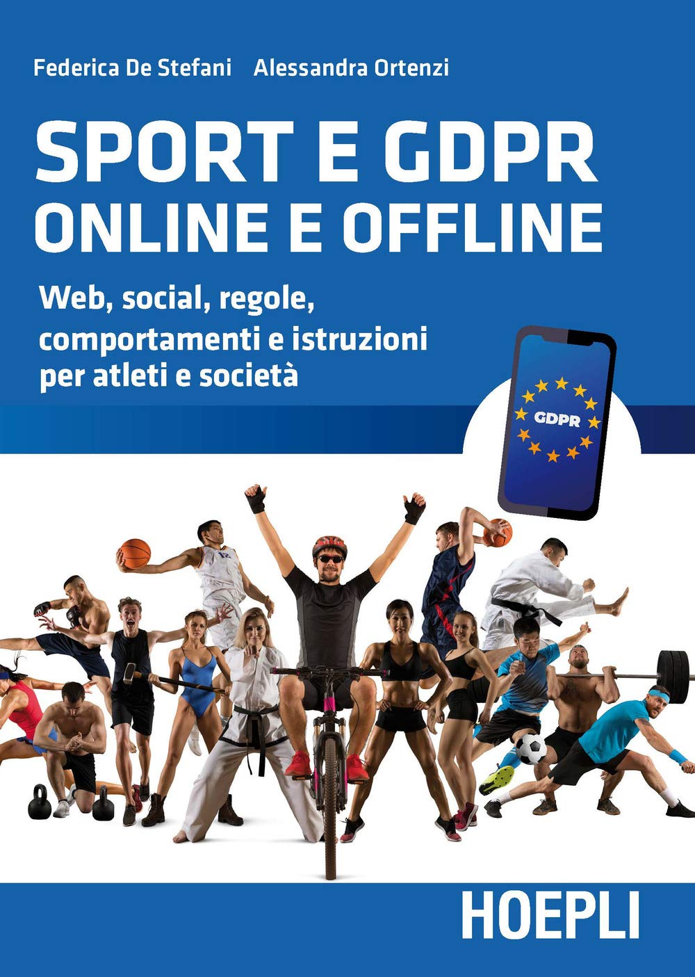 Sport e GDPR online e offline. Web, social, regole, comportamenti e istruzioni per atleti e società book