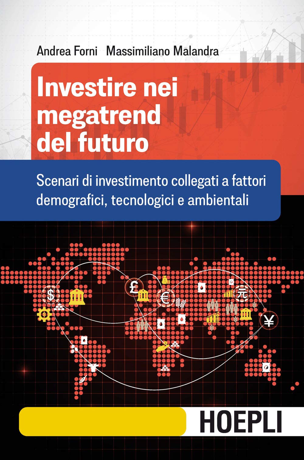 Investire nei megatrend del futuro. Scenari di investimento collegati a fattori demografici, tecnologici e ambientali Business & Technology