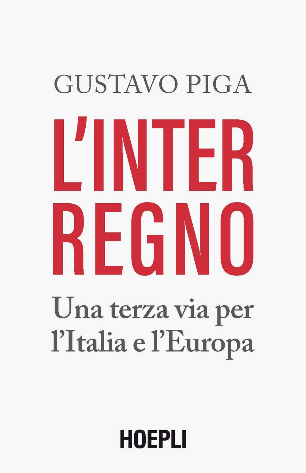 L'interregno. Una terza via per l'Italia e l'Europa (Economia) Business, Finance & Career