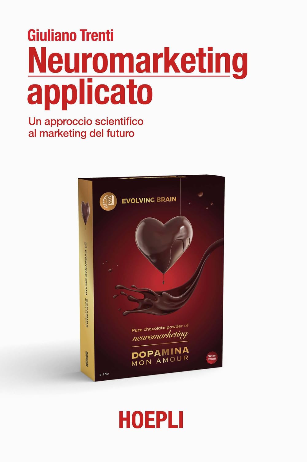 Neuromarketing applicato. Un approccio scientifico al marketing del futuro Business, Finance & Career