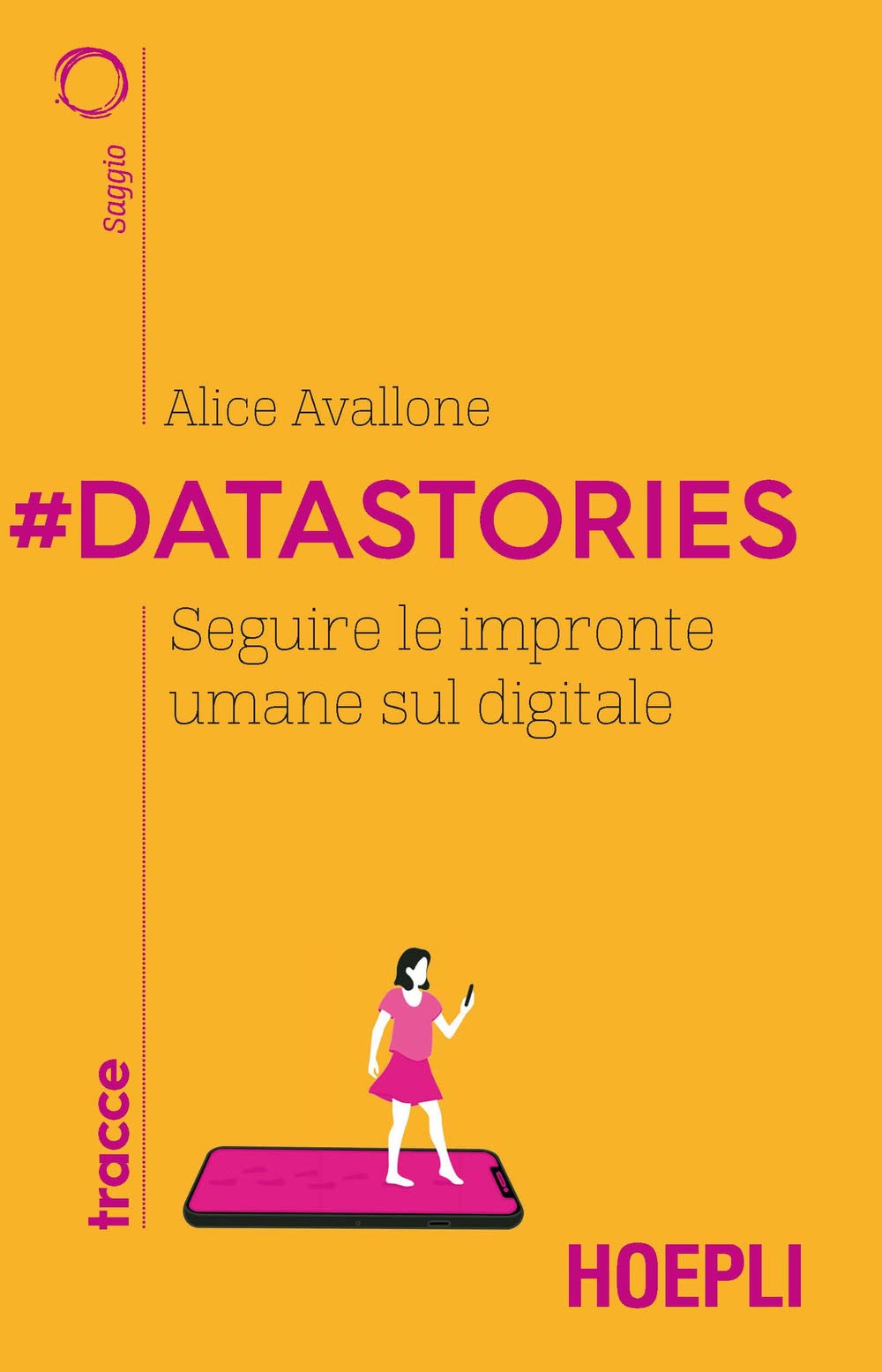 #Datastories. Seguire le impronte umane sul digitale (Tracce) Media & Communication
