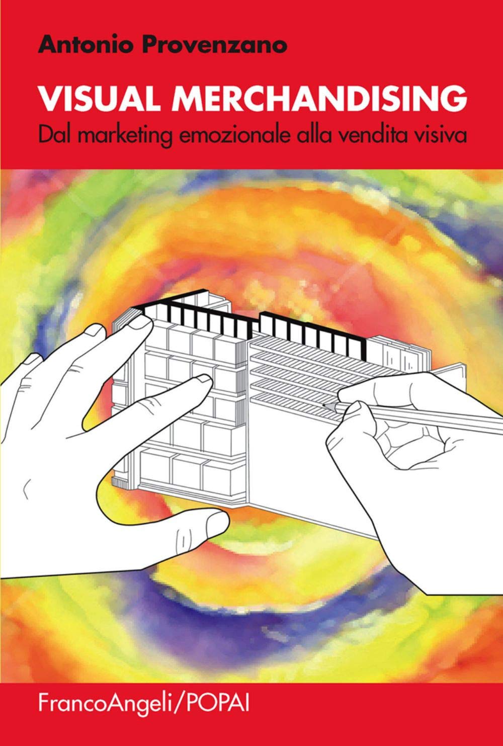 Visual merchandising. Dal marketing emozionale alla vendita visiva Business, Finance & Career