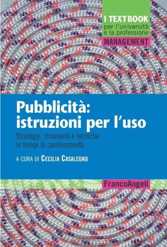 Pubblicità: istruzioni per l'uso. Strategie, strumenti e tecniche in tempi di cambiamento book