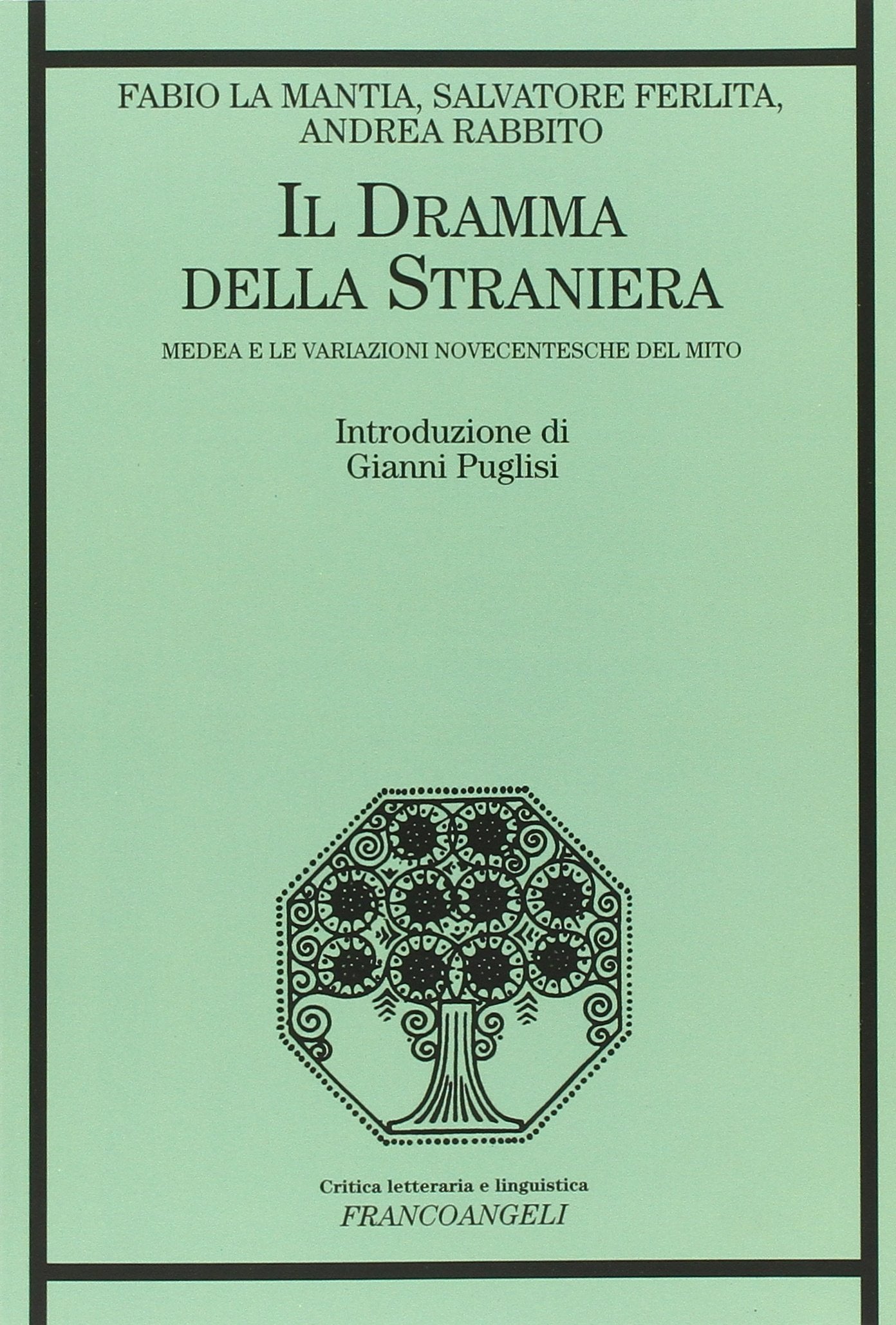 Il dramma della straniera. Medea e le variazioni novecentesche del mito book