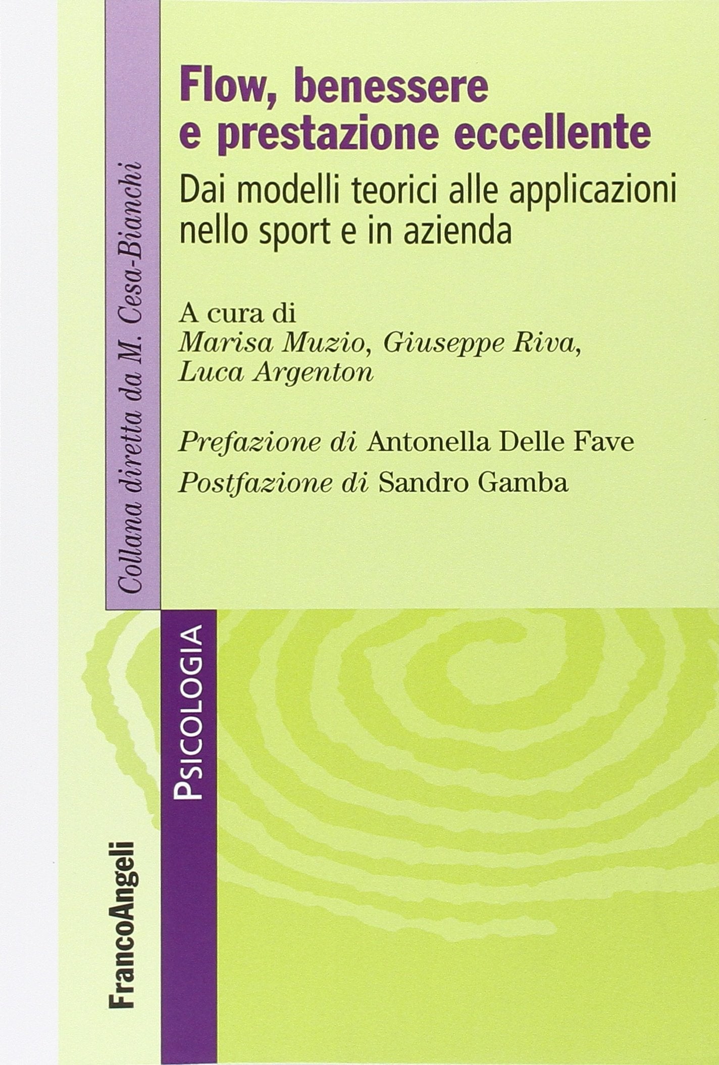 Flow, benessere e prestazione eccellente. Dai modelli teorici alle applicazioni nello sport e in azienda (Psicologia, Band 140) Business, Finance & Career