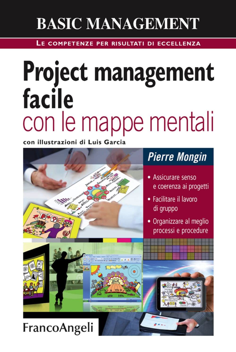 Project management facile con le mappe mentali. Assicurare senso e coerenza ai progetti. Facilitare il lavoro di gruppo. Organizzare al meglio processi e procedure book