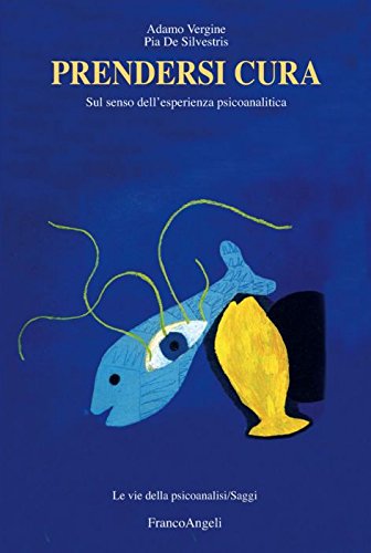 Prendersi cura. Sul senso dell'esperienza psicoanalitica book