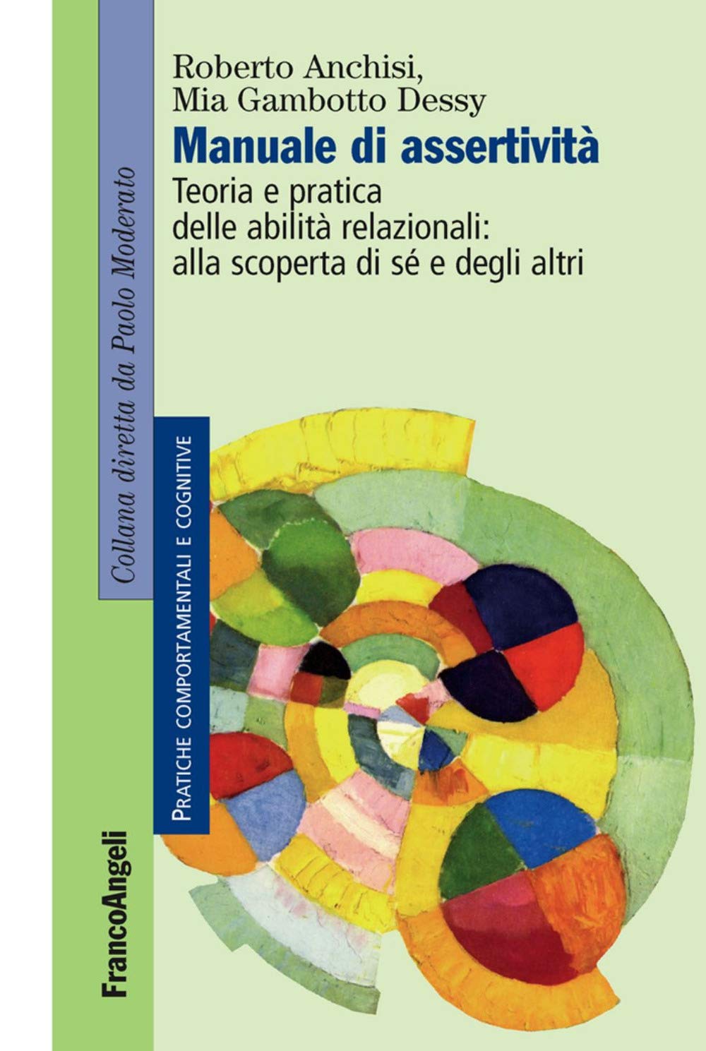 Manuale di assertività. Teoria e pratica delle abilità relazionali: alla scopertà di sè e degli altri book