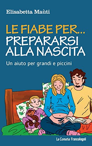 Le fiabe per... prepararsi alla nascita. Un aiuto per grandi e piccini book