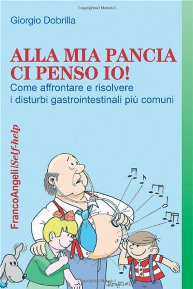 Alla mia pancia ci penso io! Come affrontare e risolvere i disturbi gastrointestinali più comuni Books