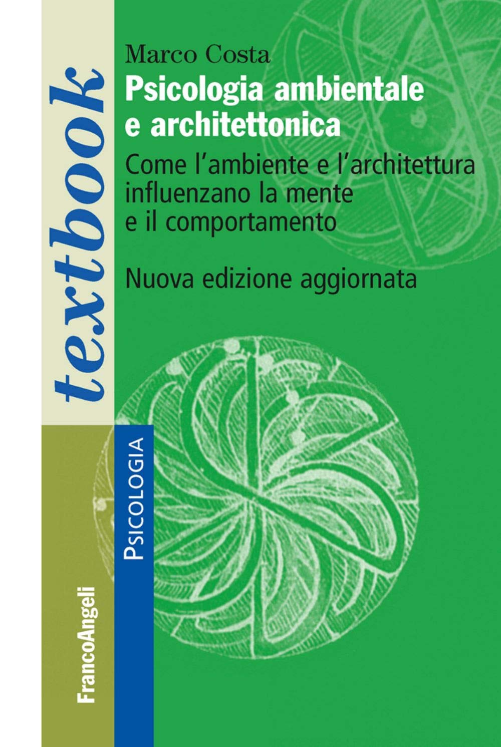 Psicologia ambientale e architettonica. Come l'ambiente e l'architettura influenzano la mente e il comportamento book