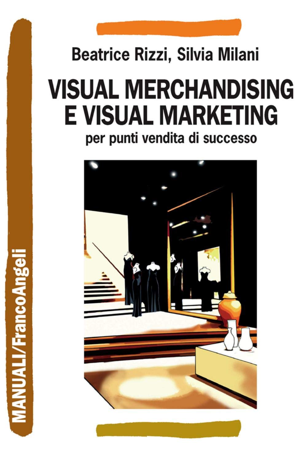 Visual merchandising e visual marketing per punti vendita di successo (Manuali, Band 235) Business, Finance & Career