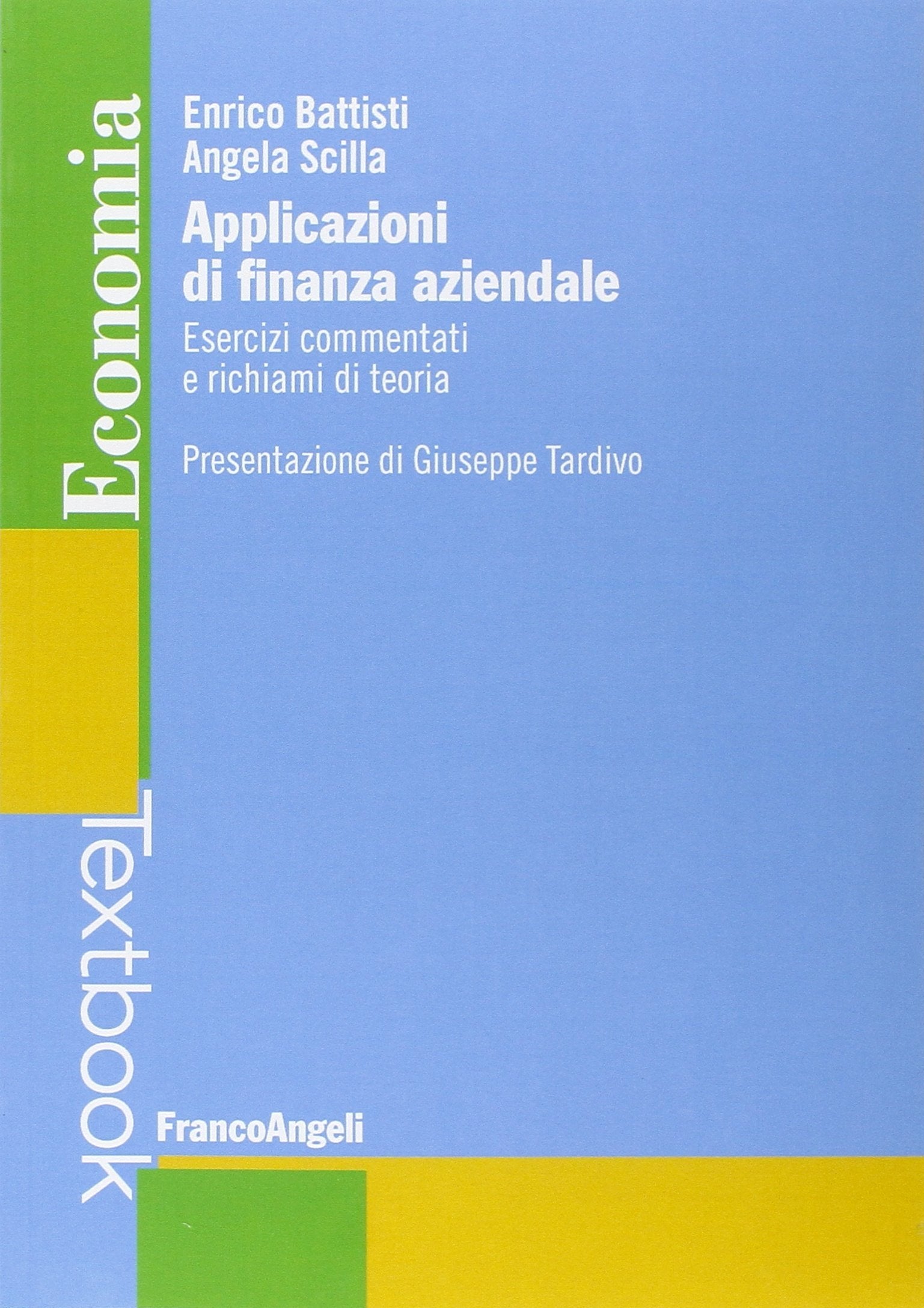 Applicazioni di finanza aziendale. Esercizi commentati e richiami di teoria Business, Finance & Career