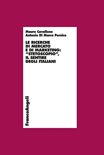 Le ricerche di mercato e di marketing. «Stetoscopio». Il sentire degli italiani book
