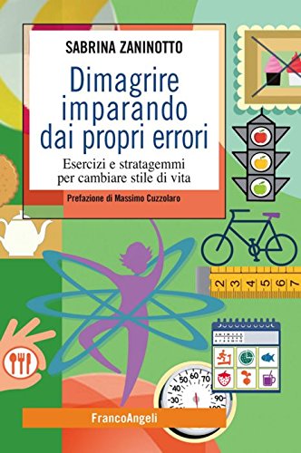 Dimagrire imparando dai propri errori. Esercizi e stratagemmi per cambiare stile di vita book