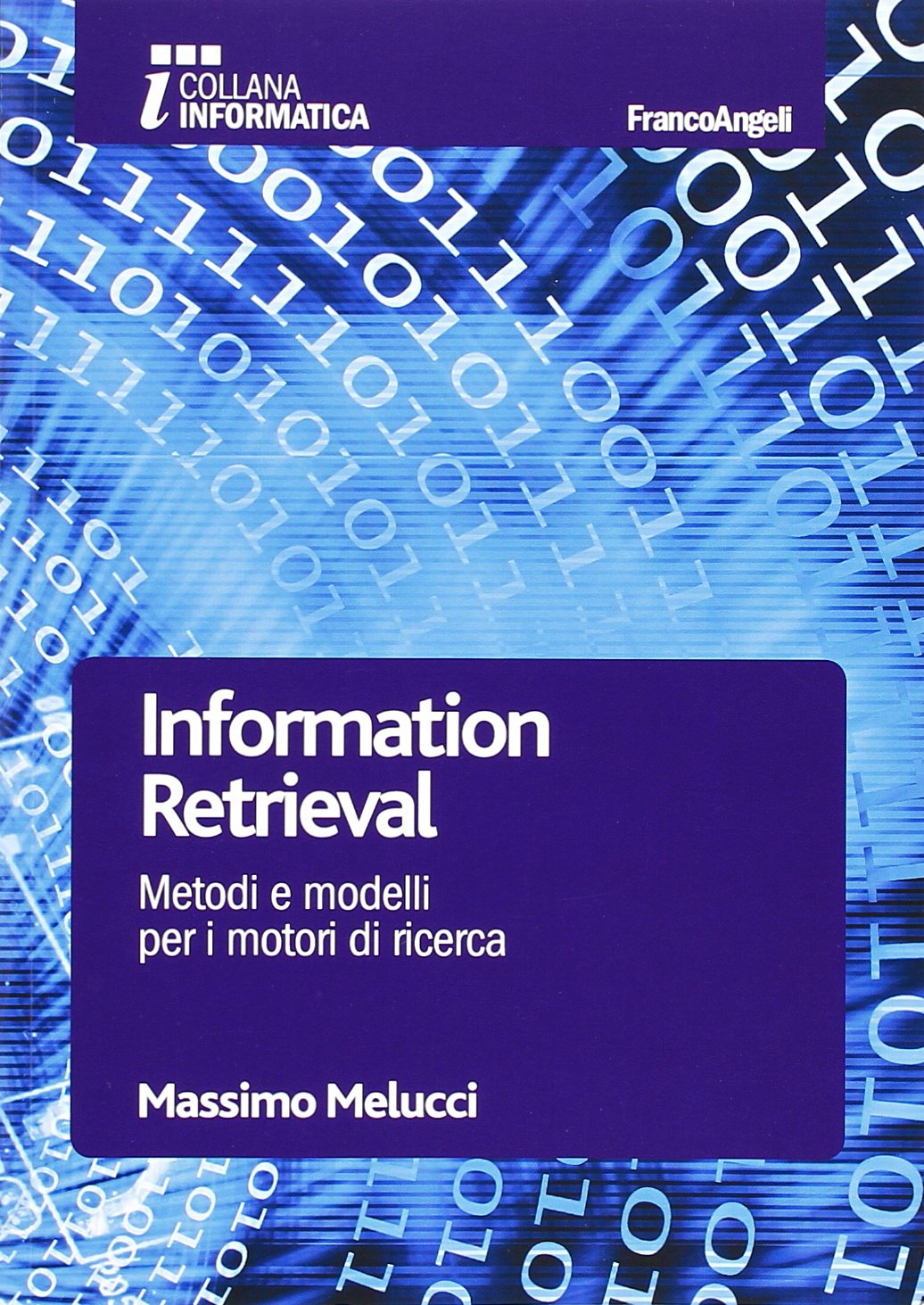Information retrieval. Metodi e modelli per i motori di ricerca (Informatica, Band 19) Computer Science