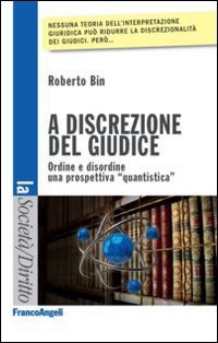 A discrezione del giudice. Ordine e disordine: una prospettiva quantistica (La società. Saggi, Band 148) Law